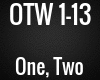 OTW - One, two
