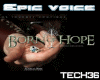 EPIC VOICE BORN OF HOPE