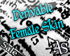 -AS-Derivable FemaleSkin