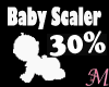 Baby Scaler 30% M/F