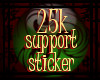 25k Support sticker