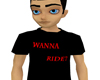 wanna ride? shirt