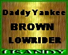 *L*DY BROWN LOWRIDER