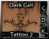 #SDK# Dark Girl Tattoo 2