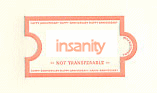 Ticket To Insanity