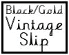 Black/Gold Vintage Slip
