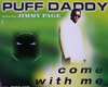 Puff Daddy-Come With Me