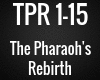 1.TPR -Pharaoh's Rebirth