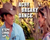 ACHY BREAKY DANCE