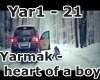 Yarmak - heart of a boy