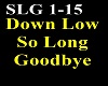 D. Low  -So Long Goodbye