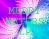 MUDDY WATER LP