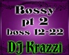 Bossy pt 2