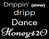 Drippin' Dance-slow