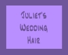 ~JJ Juliet's Wedding