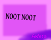 Noot Noot sign