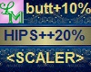 !LM ++Butt+Hip Scaler