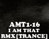 RMX[TRANCE]I AM THAT