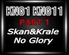 Skan&Krale-No Glory P1