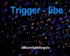 Trigger - libe