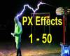 PX Effects  - 1 to 50