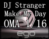 DJ Stranger- Make My Day
