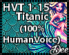 100% Human Voice:Titanic