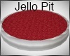 Jello Pit