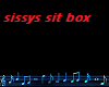 sissys sit box