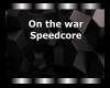On the war speedcore-v3