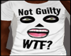 Not Guilty WTF?