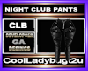 NIGHT CLUB PANTS
