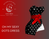 Oh My Sexy Dots Dress