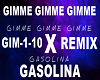 GIMME- GIMME- GASOLINA