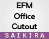 SK| EFM Office Cutout