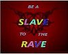 slave to the rave