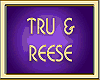 TRU & REESE
