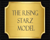 THE RISING STARZ MODEL