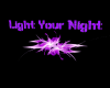 Light Your Night sign