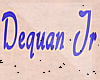 Dequan jr - sign