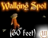 Walking Spot - 30 feet