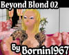 [_B_] Beyond Blond 002