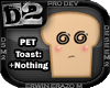 [D2] Toast: +Nothing