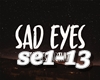 ♫K♫ Sad Eyes