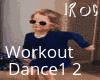 Dance 1 2 and Workout