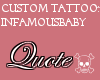 RQ:InfamousBaby Tattoo.