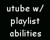 {LA} Utube w/ playlist