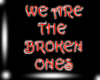 |Fah| We Are Broken Sign