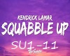 Squabble Up -Ken Lamar
