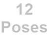 12 poses